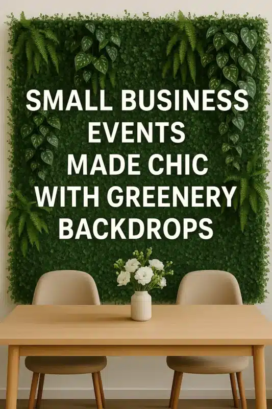 Small Business Events Made Chic with Greenery Backdrops